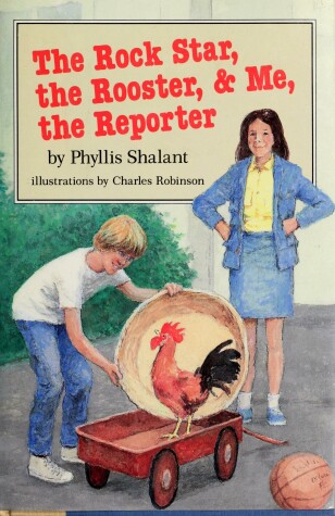 Book cover for Shalant Phyllis : Rock Star, Rooster, & ME, the Reporter