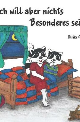 Cover of "Ich will aber nichts Besonderes sein!"