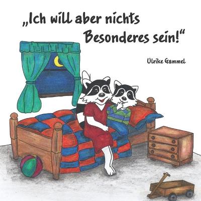 Book cover for "Ich will aber nichts Besonderes sein!"