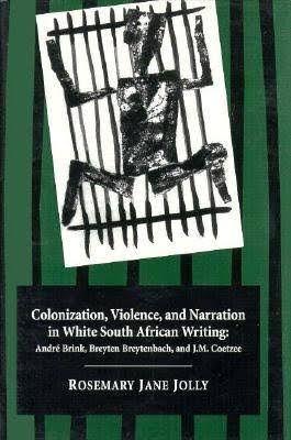 Book cover for Colonization, Violence and Narration in White South African Writing