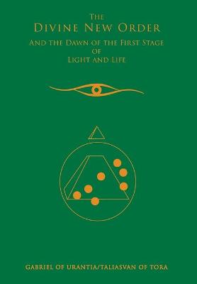 Book cover for The Divine New Order And The Dawn Of The First Stage Of Light And Life