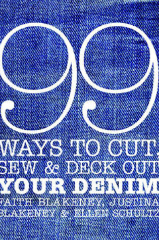 Cover of 99 Ways to Cut, Sew and Deck Out Your Denim