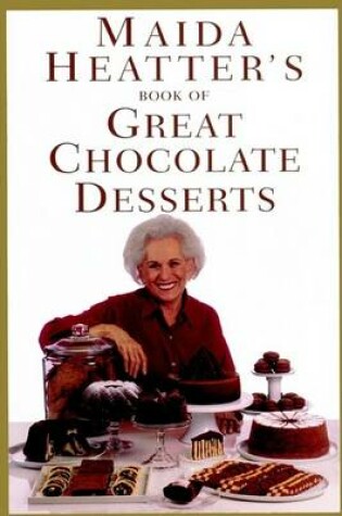 Cover of Maida Heatter's Great Chocolate Deserts