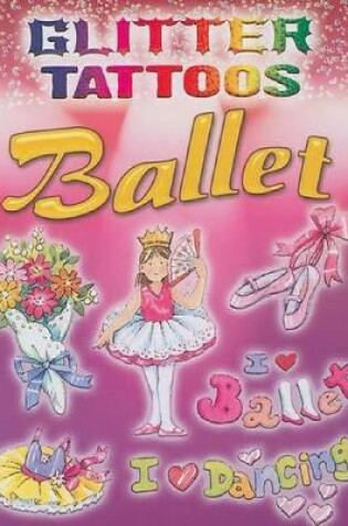 Cover of Glitter Tattoos Ballet