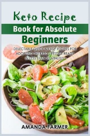 Cover of Keto Recipe Book for Absolute Beginners