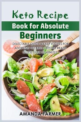 Book cover for Keto Recipe Book for Absolute Beginners