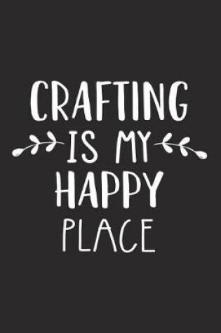 Cover of Crafting Is My Happy Place