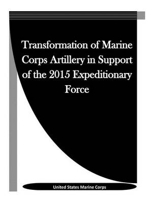 Book cover for Transformation of Marine Corps Artillery in Support of the 2015 Expeditionary Force