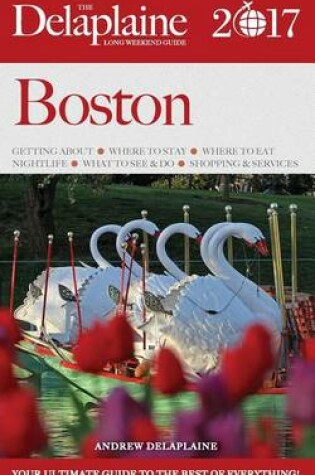 Cover of Boston - The Delaplaine 2017 Long Weekend Guide