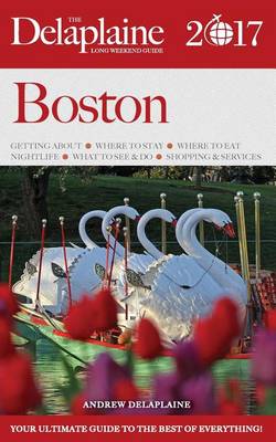 Book cover for Boston - The Delaplaine 2017 Long Weekend Guide