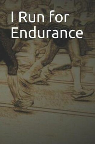 Cover of I Run for Endurance