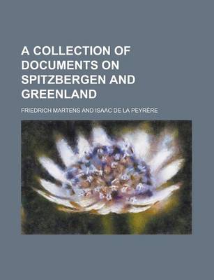 Book cover for A Collection of Documents on Spitzbergen and Greenland