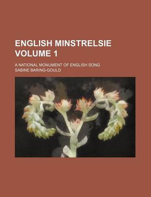 Book cover for English Minstrelsie Volume 1; A National Monument of English Song