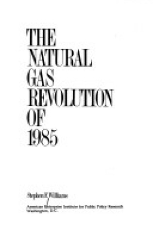 Cover of Natural Gas Revolution of 1985