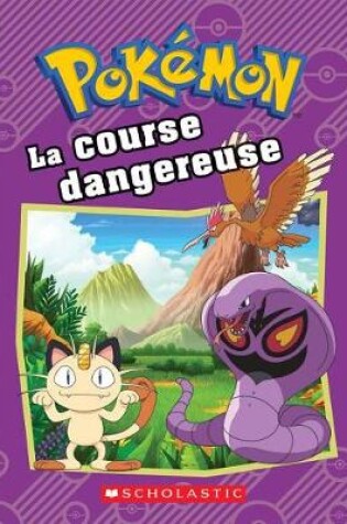 Cover of Pokémon: La Course Dangereuse