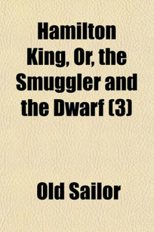 Cover of Hamilton King, Or, the Smuggler and the Dwarf (3)