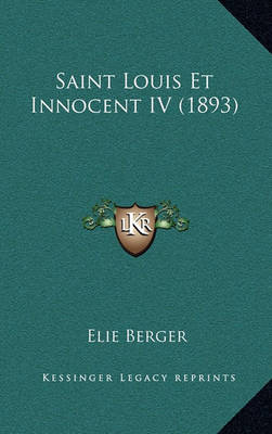 Book cover for Saint Louis Et Innocent IV (1893)