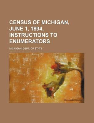 Book cover for Census of Michigan, June 1, 1894, Instructions to Enumerators