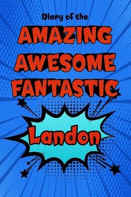 Book cover for Diary of the Amazing Awesome Fantastic Landon