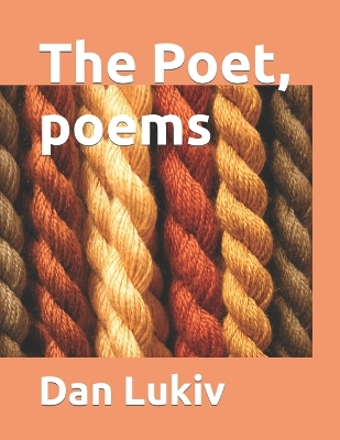 Book cover for The Poet, poems