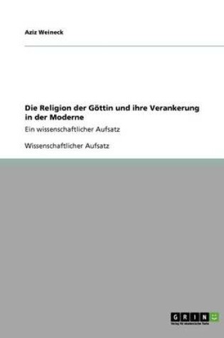 Cover of Die Religion Der G ttin Und Ihre Verankerung in Der Moderne