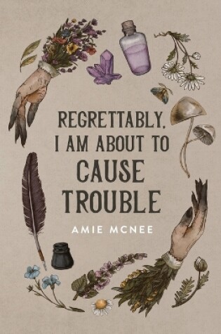 Cover of Regrettably, I am About to Cause Trouble