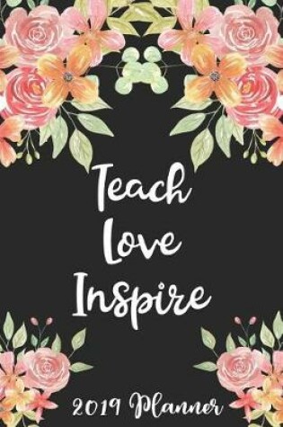 Cover of Teach Love Inspire 2019 Planner