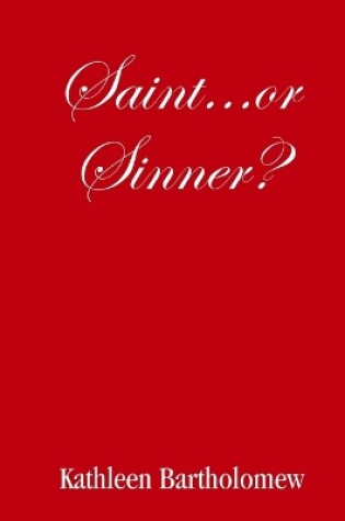 Cover of Saint...Or Sinner?