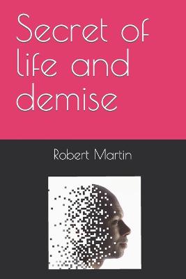 Book cover for Secret of life and demise