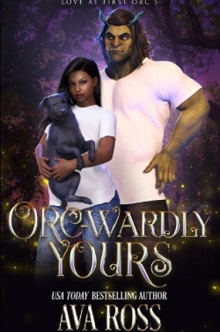 Cover of Orc-wardly Yours