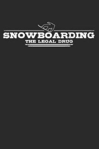 Cover of Snowboarding - The legal drug