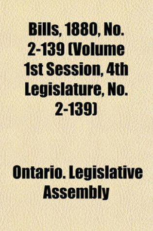 Cover of Bills, 1880, No. 2-139 (Volume 1st Session, 4th Legislature, No. 2-139)