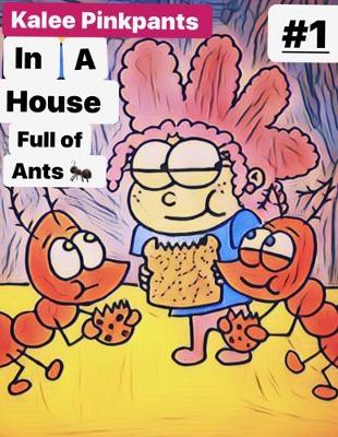 Book cover for Kalee Pinkpants In a House full of ants