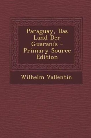 Cover of Paraguay, Das Land Der Guaran s