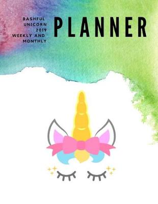 Book cover for Bashful Unicorn 2019 Weekly and Monthly Planner