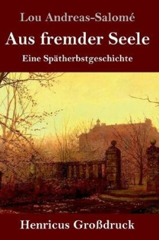 Cover of Aus fremder Seele (Großdruck)