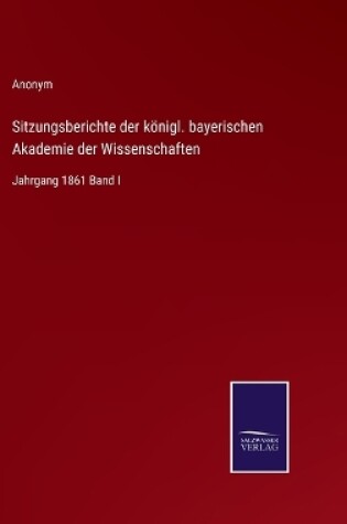 Cover of Sitzungsberichte der königl. bayerischen Akademie der Wissenschaften