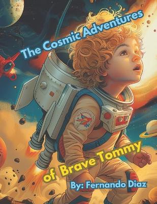 Book cover for The Cosmic Adventures of Brave Tommy