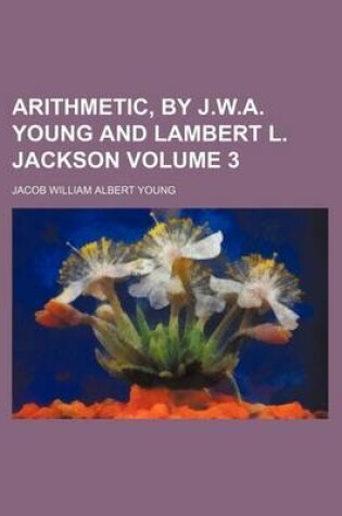 Cover of Arithmetic, by J.W.A. Young and Lambert L. Jackson Volume 3