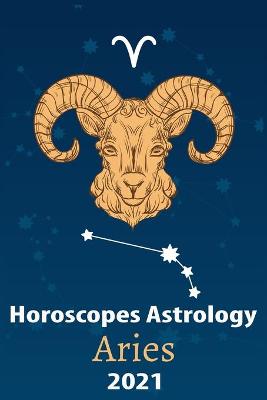 Book cover for Aries Horoscope & Astrology 2021