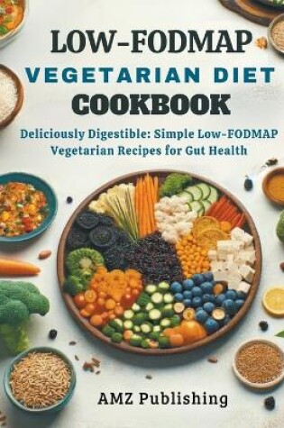 Cover of Low-Fodmap Vegetarian Diet Cookbook