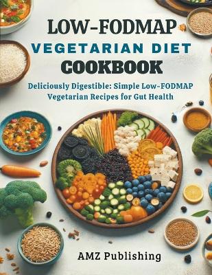 Book cover for Low-Fodmap Vegetarian Diet Cookbook