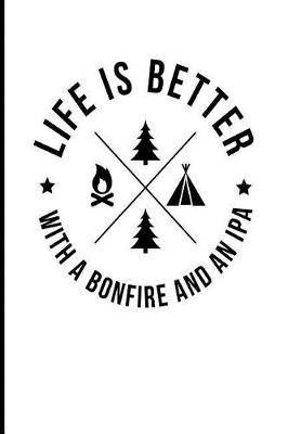 Book cover for Life Is Better with a Bonfire and an IPA