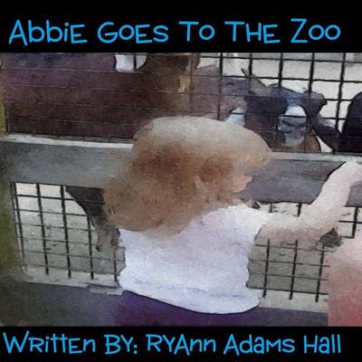Book cover for Abbie Goes to the Zoo