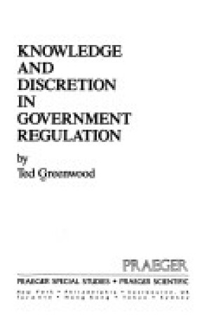 Cover of Knowledge and Discretion in Government Regulation
