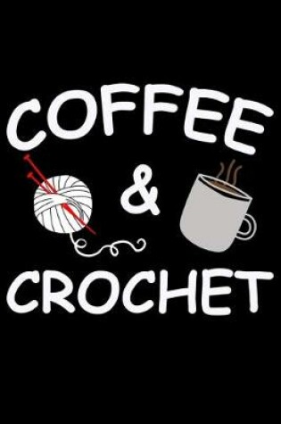Cover of Coffee And Crochet