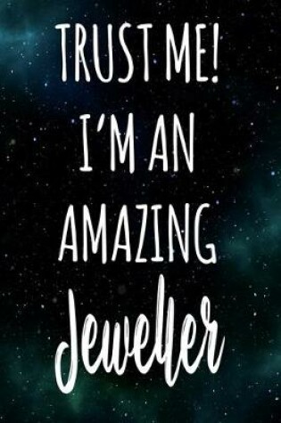 Cover of Trust Me! I'm An Amazing Jeweller