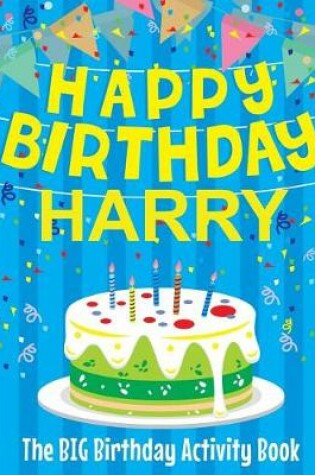 Cover of Happy Birthday Harry - The Big Birthday Activity Book