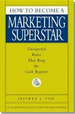 Cover of How to Become a Marketing Superstar