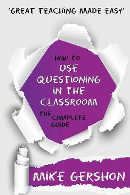 Book cover for How to Use Questioning in the Classroom